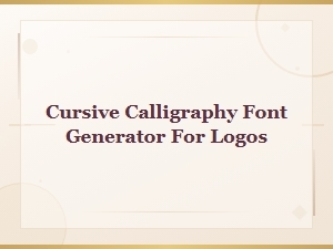 Cursive Calligraphy Font Generator for Logos – Free Online Tool