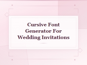 Cursive Font Generator for Wedding Invitations – Elegant Script Styles