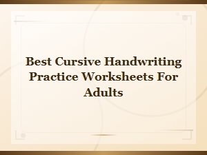 Best Cursive Handwriting Practice Worksheets for Adults – Improve Your Penmanship Today