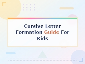 Cursive Letter Formation Guide for Kids: Learn to Write Beautifully