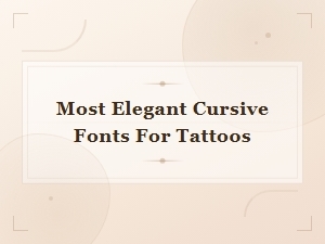 Most Elegant Cursive Fonts for Tattoos: Top Stylish Lettering Picks